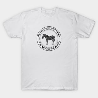 Zebra - We All Share This Planet - meaningful animal design T-Shirt